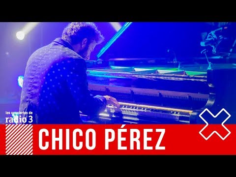 CHICO PÉREZ | Los conciertos de Radio 3