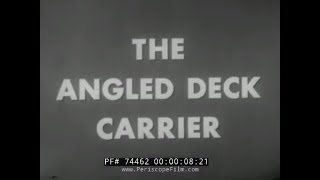 U.S. NAVY 1955 ANGLED DECK AIRCRAFT CARRIER ORIENTATION MOVIE 74462