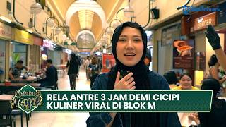 Ramadhan di Blok M, Kuliner Viral Tetap Diserbu meski Harus Antre Berjam-jam