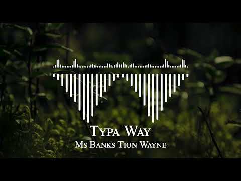 Ms Banks Tion Wayne - Typa Way