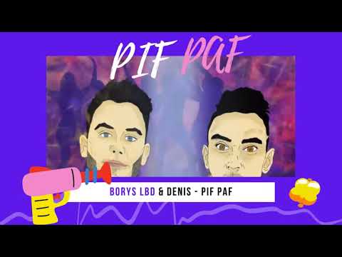 Borys LBD & Denis - Pif Paf (Official Audio)