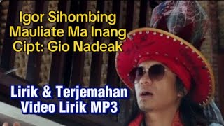 Download lagu Igor Sihombing - Mauliate Ma Inang (Terima Kasih Ibu) Lirik & Artinya | No Iklan mp3