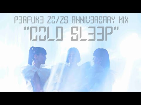 Perfume ZO/Z5 ANNIVERSARY MIX “COLD SLEEP”