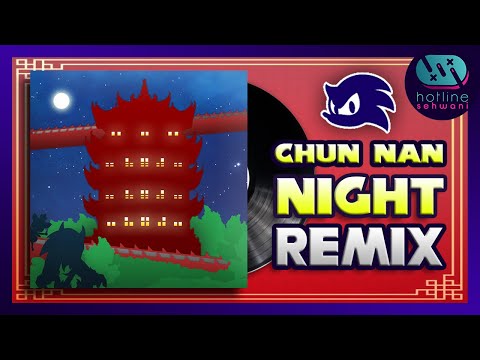Chun-Nan Night & Chill Lofi Sonic Unleashed Hotline Sehwani Remix