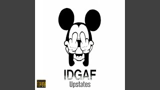Upstates - Idgaf video