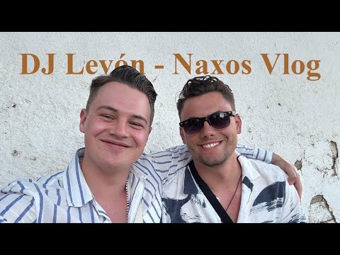 DJ Levón - Naxos Vlog