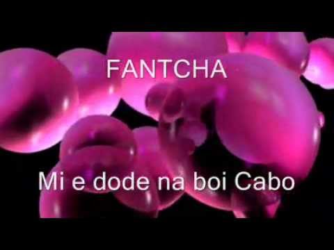 FANTCHA  -  ♫  Mi e dode na boi Cabo  ♫