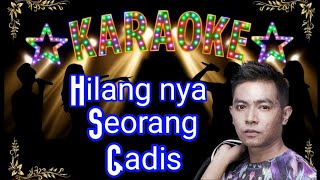 Download lagu Karaoke Hilang nya seorang gadis (Gery Mahesa) mp3 Download lagu Karaoke Hilang nya seorang gadis (Gery Mahesa) mp3