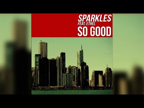 Sparkles Feat. Ethel - So Good (Edit)