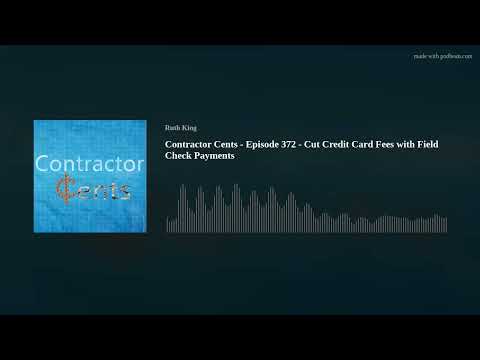 Contractor Cents - Episode 372 - Cut Credit Card Fees with Field Check Payments