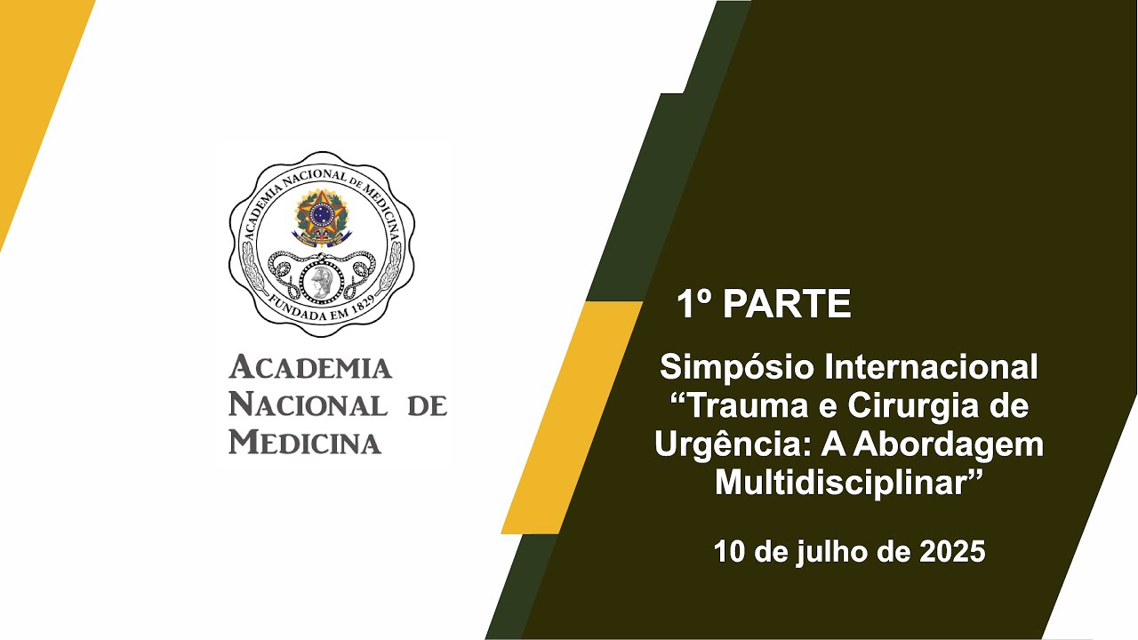 Simpósio Internacional “Trauma e Cirurgia de Urgência: A Abordagem Multidisciplinar” – Rio de janeiro, 10 de julho de 2025 – 1º Parte