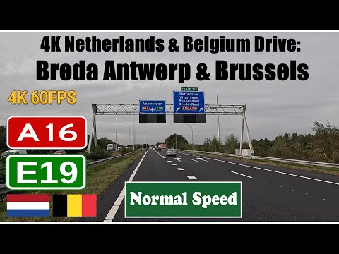 4K Netherlands & Belgium Drive: Breda Antwerp & Brussels.  Motorway A16 & E19