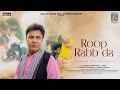 ROOP RAAB DA 4K Official Video Channa Kishanpuria Arsh Pawan Kashmirpuri Salh Studios