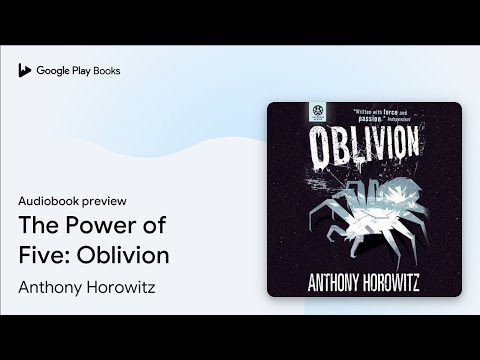 The Power of Five: Oblivion: Oblivion by Anthony Horowitz · Audiobook preview