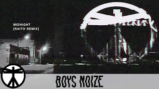 Boys Noize - Midnight (Raito Remix) (Official Audio)