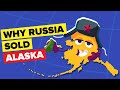 Why Russia ACTUALLY Had to Sell Alaska to the United States