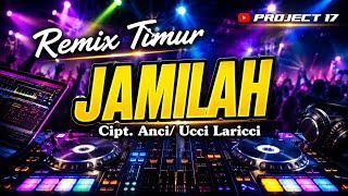 Download lagu 🌴 Remix Timur | Jamilah - Anci/ Ucci Laricci | Project 17  🌴 mp3