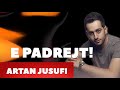 Artan Jusufi - E Padrejt