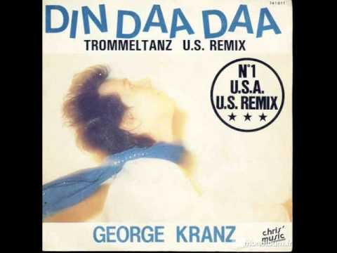 Din Daa Daa ; George Kranz