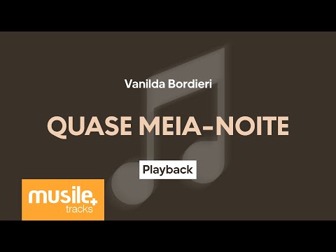 Vanilda Bordieri - Quase Meia-Noite | Playback com Letra