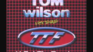 Tom Wilson versus TTF - U Got The Passion