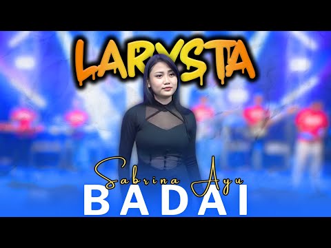 BADAI - SABRINA AYU ft. NEW LARYSTA