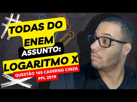 TODAS DO ENEM ASSUNTO LOGARITMO QUESTÃO 165 CADERNO CINZA ENEM PPL 2019 [PASSO A PASSO]