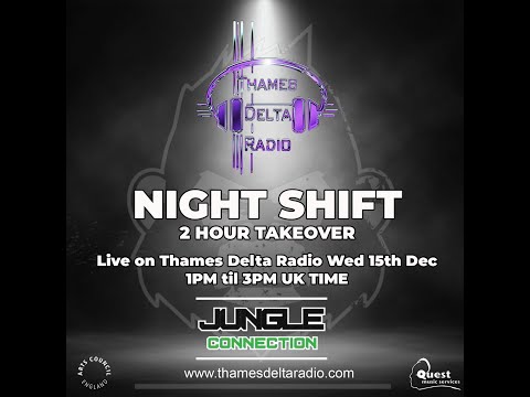 NIGHT SHIFT - JUNGLE CONNECTION - THAMES DELTA RADIO