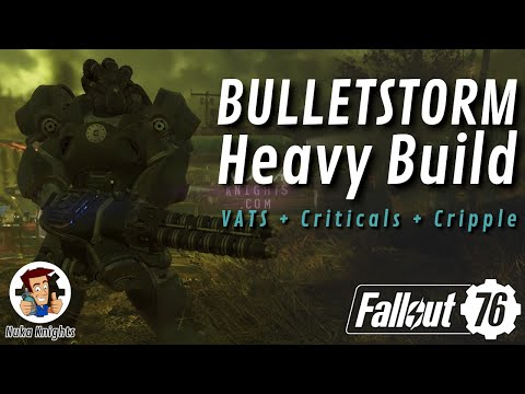 Fallout 76: Heavy Guns Bulletstorm Build Guide (+VATS Criticals + Crippling)