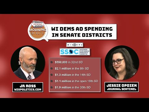 WisEye Morning Minute: Wisconsin Dems Ad Spending in Senate Districts