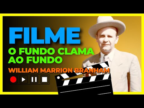 O Fundo clama ao fundo - William Marrion Branham