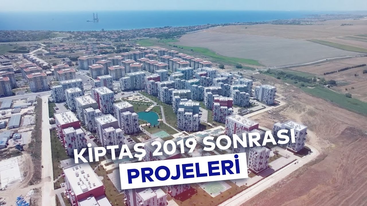KİPTAŞ 2019 SONRASI ÖNEMLİ PROJELER