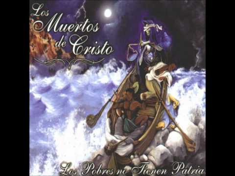 Los Pobres No Tienen Patria - Los Muertos De Cristo