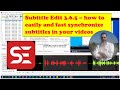 Synchronize subtitles to your videos using SUBTITLE EDIT 3.6.5