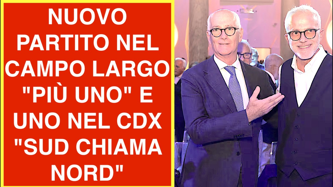 NUOVO PARTITO NEL CAMPO LARGO "PIÙ UNO" E UNO NEL CDX "SUD CHIAMA NORD"