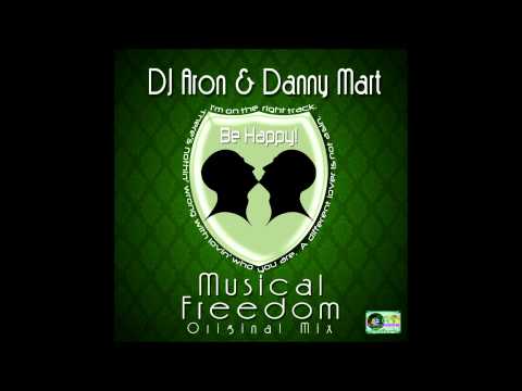 DJ Aron & Danny Mart - Musical Freedom (Original Mix)