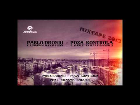#5Pablo&Droniu - Poza Kontrolą ft. NoName, Kadoen