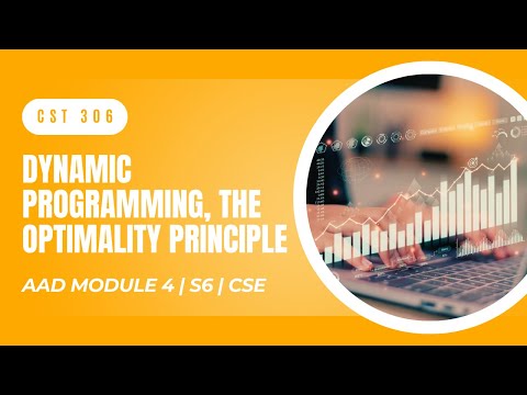 Dynamic Programming, The Optimality Principle | CST306 | AAD MODULE 4 | KTU | Anna Thomas