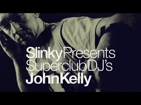 Slinky Superclub DJ's: John Kelly (CD1)