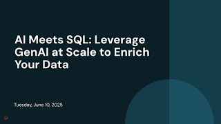 AI Meets SQL: Leverage GenAI at Scale to Enrich Your Data