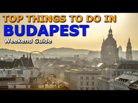 Budapest: Top Things To Do On A Weekend