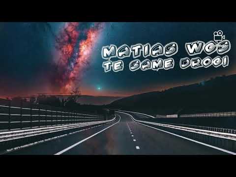 Matias WGS - Te same drogi prod. Ako