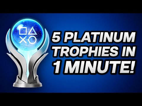 5 Platinum Trophies In 1 Minute - The FASTEST & EASIEST Platinum Trophies!