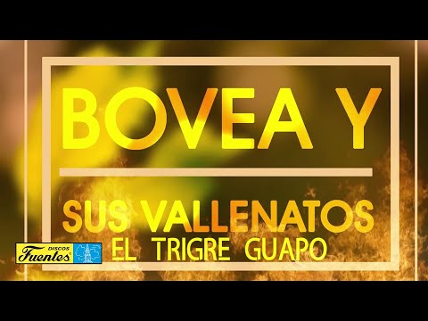 El Tigre Guapo - Bovea y sus Vallenatos / Discos Fuentes