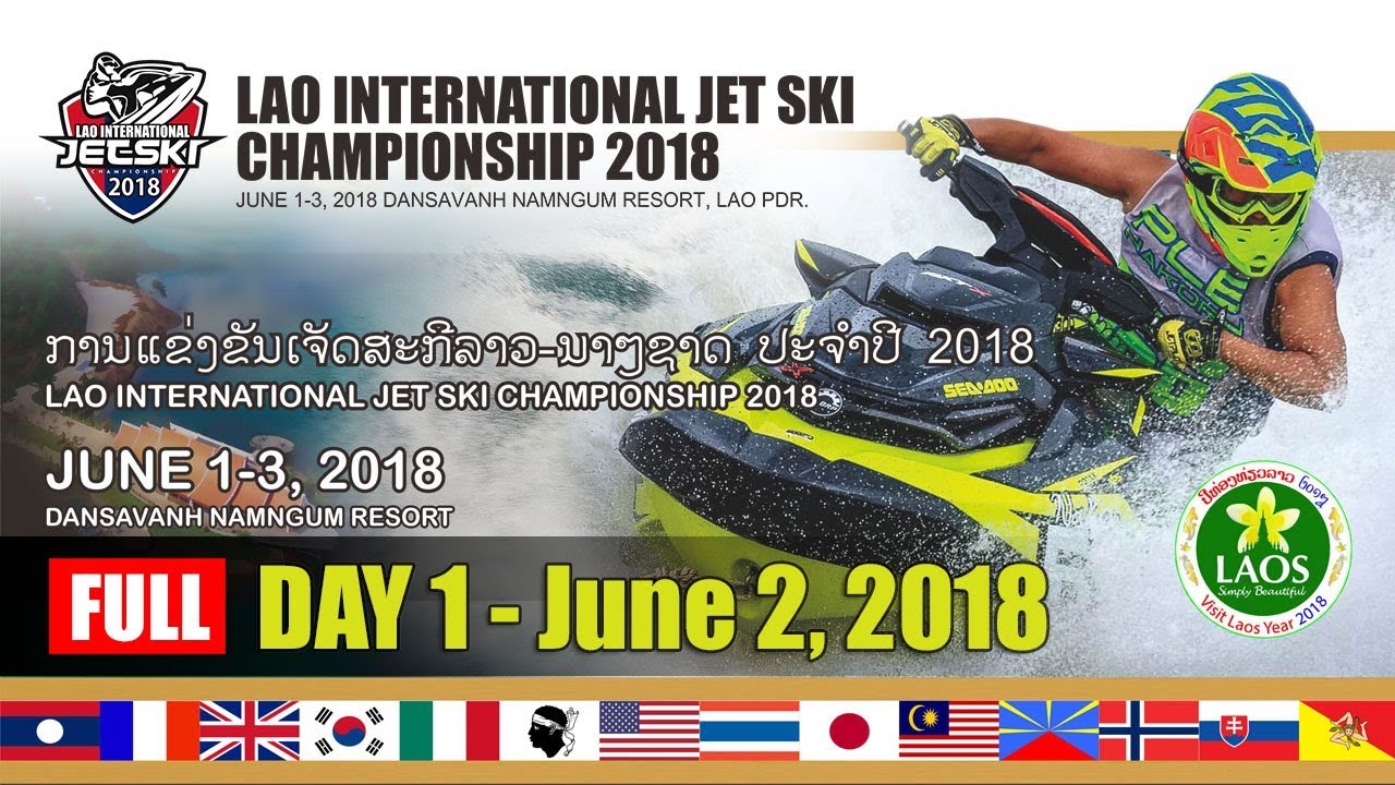 Lao International Jet Ski Championship 2018 Full [Day 1 - June 2, 2018]