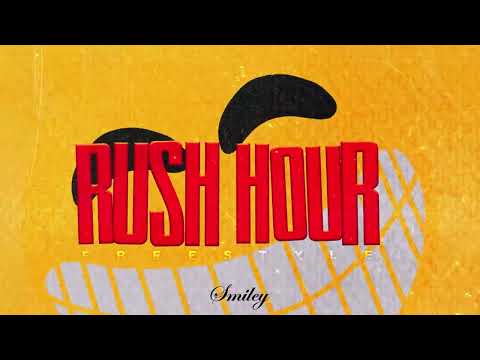 Smiley - Rush Hour Freestyle (Official Audio)