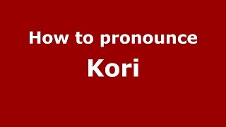 How to pronounce Kori