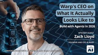 Warp's CEO on What It Actually Looks Like to Build with Agents in 2026