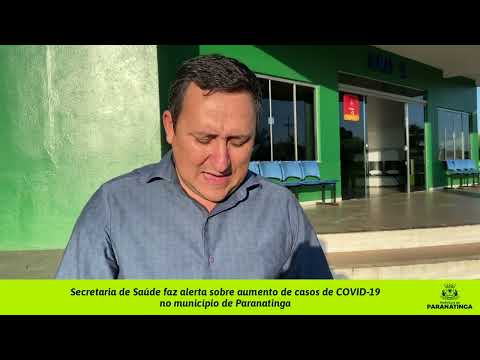 Secretário de saúde faz alerta à população de Paranatinga para o aumento de casos de COVID-19
