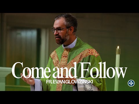 "Come and Follow", Father Evan Glowzinski, 3rd Sunday in Ordinary Time, 5p Mass